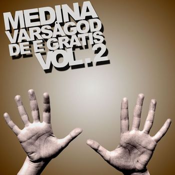 Medina - Varsågod de e gratis Vol. 2