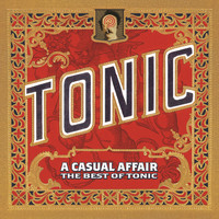 Tonic - A Casual Affair - The Best Of Tonic (Deluxe Edition)
