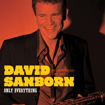 David Sanborn - Only Everything (Bonus Track Version)