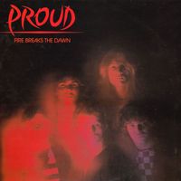 Proud - Fire Breaks the Dawn