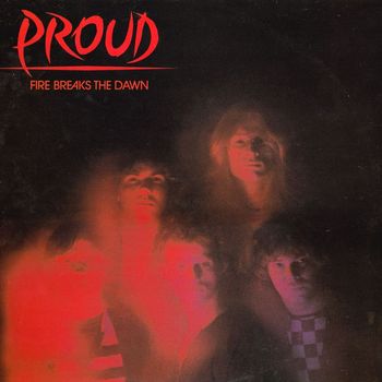 Proud - Fire Breaks the Dawn