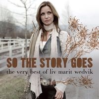 Liv Marit Wedvik - So The Story Goes - The Very Best Of Liv Marit Wedvik