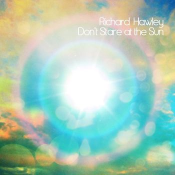 Richard Hawley - Don't Stare at the Sun