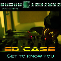 Ed Case - Get To Know You