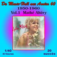 Mathé Altéry - Du Music-Hall aux Années 60 (1950-1960): Mathé Altéry, Vol. 1/43