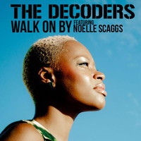 The Decoders - Walk On By (feat. Noelle Scaggs)