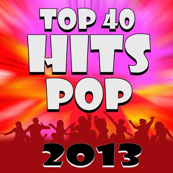 Ultimate Pop Hits! - Top 40 Hits - Pop 2013