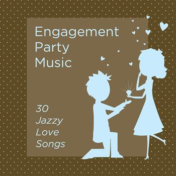 Various Artists - Engagement Party Music: 30 Jazzy Love Songs