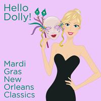 Various Artists - Hello Dolly! Mardi Gras New Orleans Classics