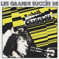 Robert Charlebois - Les grands succès de Robert Charlebois (Vol. 2)