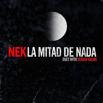 Nek - La mitad de nada (duet with Sergio Dalma)