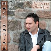 Mark Ashley - Just We Two (Mona Lisa)