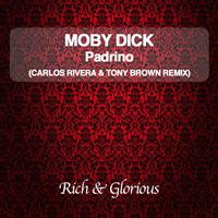 Moby Dick - Padrino (Carlos Rivera & Tony Brown Remix)