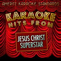 Ameritz Karaoke Standards - Karaoke Hits from Jesus Christ Superstar