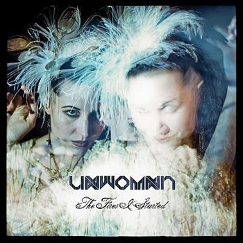 Unwoman - The Fires I Started
