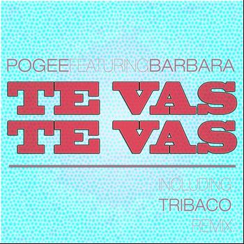 Pogee - Te Vas Te Vas