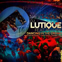 DJ Lutique - Dancing in the Crowd (Remixes)