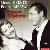 Marcel Merkès, Paulette Merval - Bouquet d'opérettes