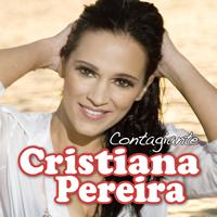 Cristiana Pereira - Contagiante