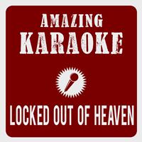 Amazing Karaoke - Locked Out of Heaven (Karaoke Version) (Originally Performed By Bruno Mars)