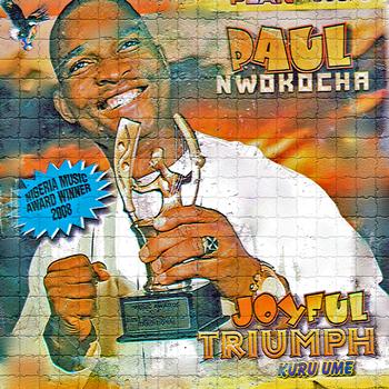 Paul Nwokocha - Joyful Triumph (Kuru Ume)