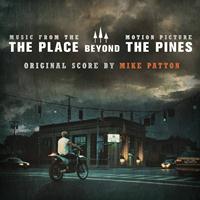 Mike Patton - The Place Beyond the Pines