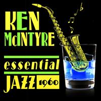 Ken McIntyre - Essential Jazz, 1960