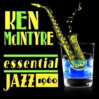 Ken McIntyre - Essential Jazz, 1960