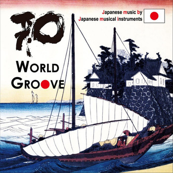 World Groove - Japanease Music By Japanese Musical Instruments