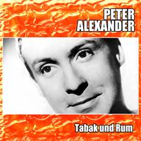 Peter Alexander - Tabak und Rum