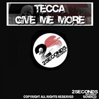 Tecca - Give Me More