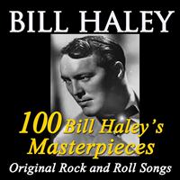 Bill Haley, His Comets - 100 Bill Haley's Masterpieces