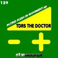 Tdrs The Doctor - Putrid Flesh in Moviment