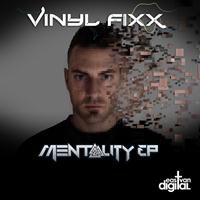 Vinyl Fixx - Mentality EP