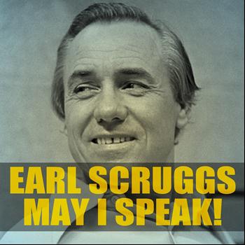 Earl Scruggs - Earl Scruggs: May I Speak!