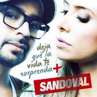 Sandoval - Deja Que La Vida Te Sorprenda +