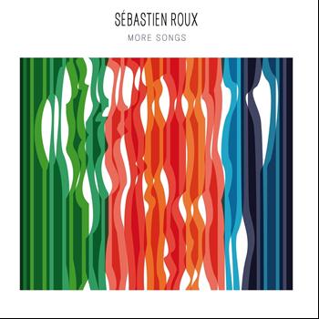 Sébastien Roux - Roux: More Songs, 	Obliques & Créancier de secondes
