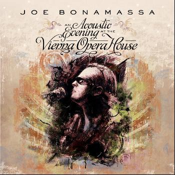 Joe Bonamassa - An Acoustic Evening (Live at the Vienna Opera House)