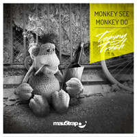 Tommy Trash - Monkey See Monkey Do (Remixes)