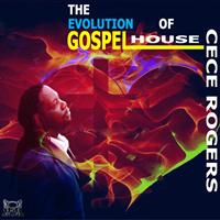 CeCe Rogers - The Evolution of Gospel House