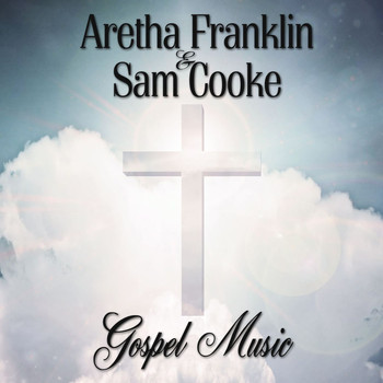 Aretha Franklin & Sam Cooke - Gospel Music