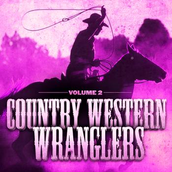 Various Artists - Country Western Wranglers, Vol. 2 (The Cowboy's Soundtrack)