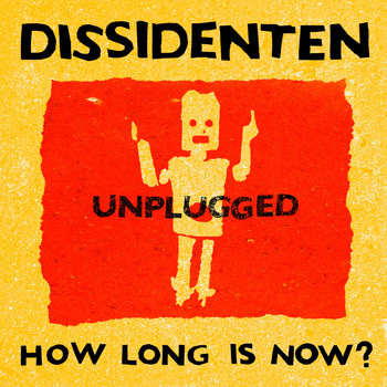 Dissidenten - How Long Is Now? (Unplugged Live)