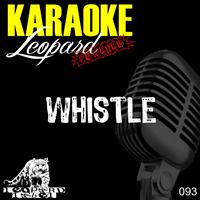 Leopard Powered - Whistle (Karaoke Version Originally Performed by Flo Rida)