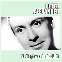 Peter Alexander - Es liegt was in der Luft