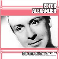 Peter Alexander - Die alte Kuckucksuhr