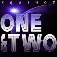 Equinox - One & Two