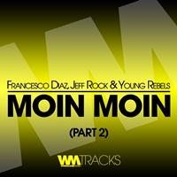 Francesco Diaz, Jeff Rock, Young Rebels - Moin Moin, Pt. 2