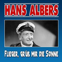 Hans Albers - Flieger, grüß mir die Sonne