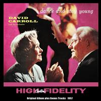 David Carroll And His Orchestra - Dance and Stay Young (Original Album Plus Bonus Tracks 1957)